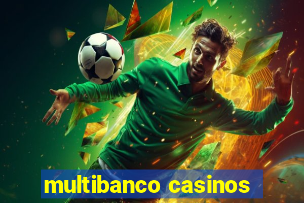 multibanco casinos